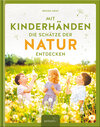Buchcover Mit Kinderhänden die Schätze der Natur entdecken