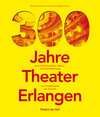 Buchcover 300 Jahre Theater Erlangen