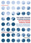 Buchcover 100 Jahre Theater Wunder Schweiz