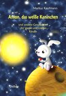 Buchcover Anton, das weiße Kaninchen und andere Geschichten für große und kleine Kinder