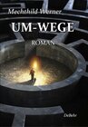 Buchcover UM-WEGE - Roman