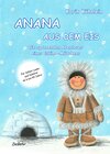Buchcover ANANA AUS DEM EIS - Die spannenden Abenteuer eines Eskimo-Mädchens