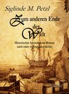 Buchcover Zum anderen Ende der Welt - Historischer Auswanderer-Roman nach einer wahren Geschichte