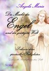 Buchcover Die Macht der Engel und der geistigen Welt - Erkenne deine spirituellen Fähigkeiten - Gechannelte Botschaften aus dem Li