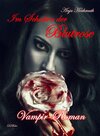 Buchcover Im Schatten der Blutrose - Vampir-Roman