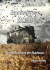 Buchcover Apokalypse 2038 - Die Himmelfahrt der Nutzlosen - ENDZEIT-ROMAN