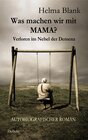 Buchcover Was machen wir mit Mama? - Verloren im Nebel der Demenz - Autobiografischer Roman