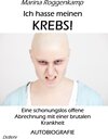 Buchcover Ich hasse meinen Krebs! Eine schonungslos offene Abrechnung mit einer brutalen Krankheit - Autobiografie