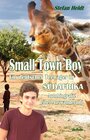 Buchcover Small Town Boy - Ein deutscher Teenager in Südafrika - Autobiografie einer Auswanderung