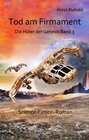 Tod am Firmament - Die Hüter der Genesis Band 3 - Science-Fiction-Roman width=
