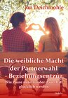 Buchcover Die weibliche Macht der Partnerwahl - Beziehungsentzug - Wie Paare miteinander dauerhaft glücklich werden