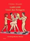 Buchcover Lass los - Unter Swingern - Autobiografischer Roman