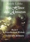 Buchcover Die Hüter des Almaron - Band 1 Verschiedene Welten - FANTASY-ROMAN