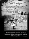Buchcover Sie waren unsere Nachbarn - Die Einzelschicksale der in der Stadt Frankenthal (Pfalz) zwischen 1933 und 1945 lebenden Ju