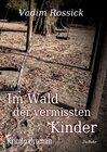 Buchcover Im Wald der vermissten Kinder - Kriminalroman