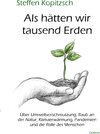 Buchcover Als hätten wir tausend Erden - Über Umweltverschmutzung, Raub an der Natur, Klimaerwärmung, Pandemien und die Rolle des 