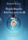 Buchcover Projekt Bluelife – Bald bist auch du tot - Postapokalyptischer Endzeit-Thriller