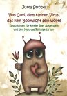Buchcover Von Covi, dem kleinen Virus, das kein Bösewicht sein wollte - Geschichten für Kinder über Anderssein und dem Mut, das Ri