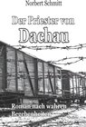 Buchcover Der Priester von Dachau - Roman nach wahren Begebenheiten