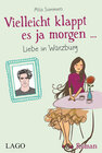 Buchcover Vielleicht klappt es ja morgen... Liebe in Würzburg