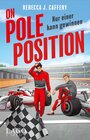 Buchcover On Pole Position. Nur einer kann gewinnen.