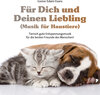 Buchcover Für Dich und Deinen Liebling (Musik für Haustiere)