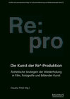 Buchcover Die Kunst der Re*-Produktion