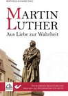 Buchcover Martin Luther - Aus Liebe zur Wahrheit