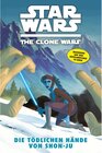 Buchcover Star Wars: The Clone Wars (zur TV-Serie), Band 7 - Die tödlichen Hände von Shon-Ju / Star Wars - The Clone Wars Bd.7
