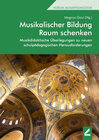 Buchcover Musikalischer Bildung Raum schenken