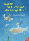 Buchcover Elsbeth, die Fische und der heilige Ulrich