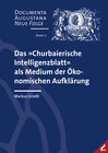 Buchcover Das »Churbaierische Intelligenzblatt« als Medium der Ökonomischen Aufklärung