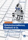 Buchcover Roboterjournalismus, Chatbots & Co.