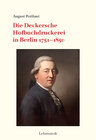 Buchcover Die Deckersche Hofbuchdruckerei in Berlin 1751-1850