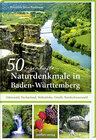 Buchcover 50 sagenhafte Naturdenkmale in Baden-Württemberg: Odenwald, Neckarland, Hohenlohe, Ostalb, Nordschwarzwald