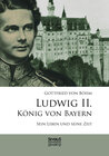 Buchcover Ludwig II. König von Bayern: Sein Leben und seine Zeit