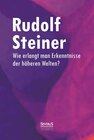 Buchcover Wie erlangt man Erkenntnisse der höheren Welten?