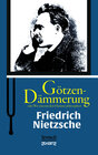 Buchcover Götzen-Dämmerung oder Wie man mit dem Hammer philosophiert