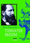 Buchcover Alfred Brehm – Tiervater Brehm