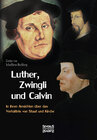Buchcover Luther, Zwingli und Calvin in ihren Ansichten über das Verhältnis von Staat und Kirche