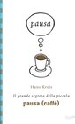 Buchcover Il grande segreto della piccola pausa (caffè)