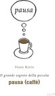 Buchcover Il grande segreto della piccola pausa (caffè)