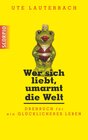 Buchcover Wer sich liebt, umarmt die Welt