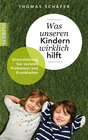 Buchcover Was unseren Kindern wirklich hilft