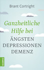 Buchcover Ganzheitliche Hilfe bei Ängsten, Depressionen, Demenz
