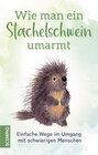 Buchcover Wie man ein Stachelschwein umarmt