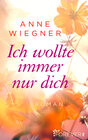 Buchcover Ich wollte immer nur dich