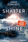 Buchcover Shatter and Shine (Faith-Reihe 2)