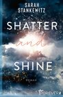 Buchcover Shatter and Shine (Faith-Reihe 2)