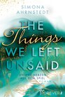 Buchcover The things we left unsaid. Unsere Herzen auf dem Spiel